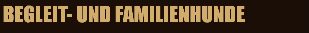 Begleit- und Familienhunde